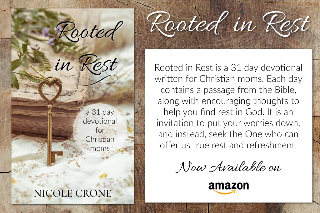 Rooted in Rest: A 31 Day Devotional for Christian Moms is Now Available